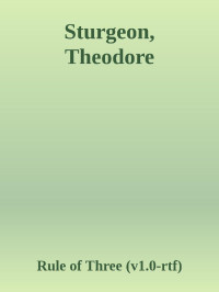 Rule of Three (v1.0-rtf) — Sturgeon, Theodore