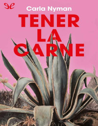 Carla Nyman — TENER LA CARNE