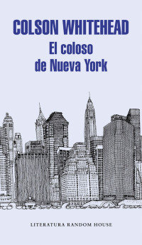 Colson Whitehead — El coloso de Nueva York