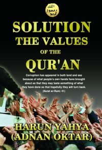 Harun Yahya (Adnan Oktar) — Solution the Values of the Qur'an