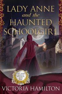 Victoria Hamilton — Lady Anne and the Haunted Schoolgirl