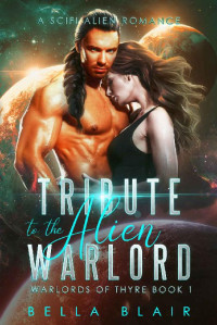 Bella Blair — Tribute to the Alien Warlord (Warlords of Thyre #1)