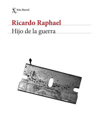 Ricardo Raphael — Hijo De La Guerra