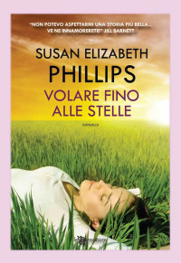 Phillips, Susan Elizabeth — Volare fino alle stelle (Leggereditore) (Italian Edition)
