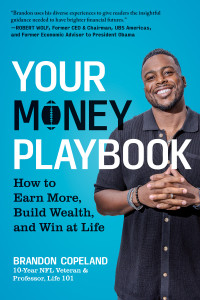 Brandon Copeland — Your Money Playbook: How to Earn More, Build Wealth, and Win at Life