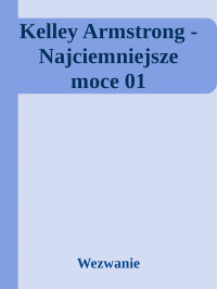 Wezwanie — Kelley Armstrong - Najciemniejsze moce 01