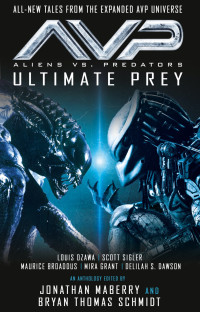 Bryan Thomas Schmidt — Aliens vs. Predators--Ultimate Prey