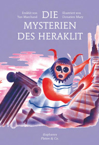 Yan Marchand, Donatien Mary — Die Mysterien des Heraklit