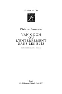 Viviane Forrester — Van Gogh ou l'enterrement dans les blés