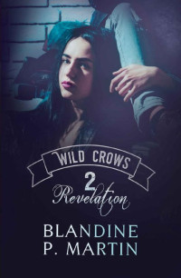 Blandine P. Martin — Wild Crows - 2. Revelation : english version