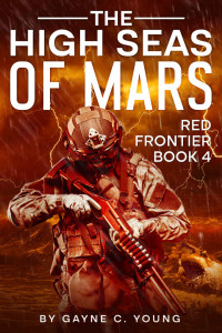 Gayne C. Young — The High Seas of Mars: Red Frontier Book 4