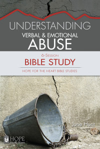 June Hunt; — Understanding Verbal and Emotional Abuse