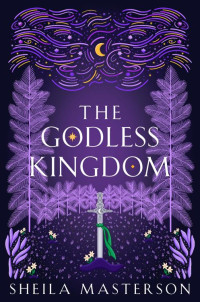 Sheila Masterson — The Godless Kingdom (The Lost God Book 4)