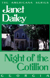 Janet Dailey — Night of the Cotillion-Georgia
