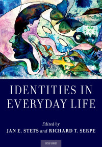 Jan E. Stets, Richard T. Serpe — Identities in Everyday Life