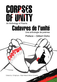 Edited by / Dirigé par - Nsah Mala & Mbizo Chirasha — Corpses of Unity