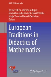 Werner Blum & Michèle Artigue & Maria Alessandra Mariotti & Rudolf Sträßer & Marja Van den Heuvel-Panhuizen — European Traditions in Didactics of Mathematics