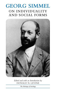 Donald N. Levine — Georg Simmel: On Individuality and Social Forms