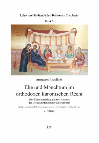 Ehe und Mnchtum im orthodoxen kanonischen Recht; — Ehe und Mnchtum im orthodoxen kanonischen Recht