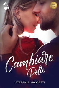 Stefania Massetti — Cambiare pelle (Italian Edition)