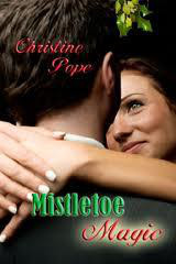 Christine Pope — Mistletoe Magic