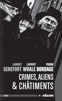 Pierre Bordage & Laurent Genefort & Laurent Whale [Bordage, Pierre & Genefort, Laurent & Whale, Laurent] — Crimes, aliens et châtiments