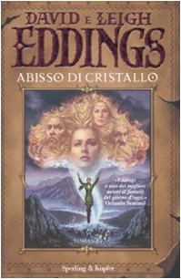 David Eddings & Leigh Eddings [Eddings, David & Eddings, Leigh] — Abisso Di Cristallo. La Saga Dei Sognatori