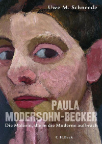 Uwe M. Schneede; — Paula Modersohn-Becker