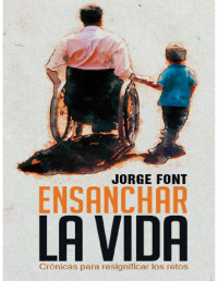 Jorge Font — Ensanchar la vida