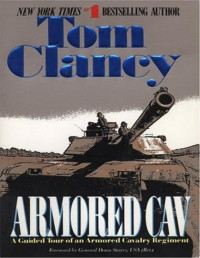 Tom Clancy — Armored Cav: A Guided Tour of an Armored Cavalry Regiment