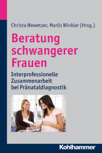 Winkler, Marlis, Wewetzer, Christa — Beratung Schwangerer Frauen