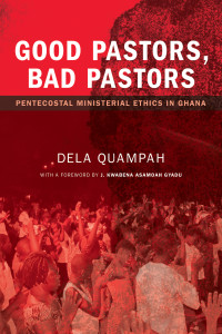 Dela Quampah; — Good Pastors, Bad Pastors