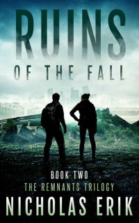 Nicholas Erik — Ruins of the Fall (The Remants Trilogy #2)