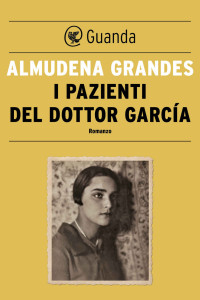 Almudena Grandes — I pazienti del dottor García (Italian Edition)
