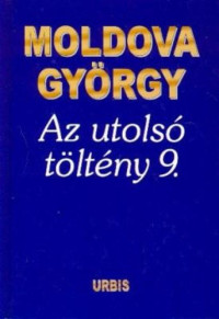 Moldova György — Az utolsó töltény 9.