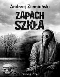 ZIEMIANSKI ANDRZEJ — Zapach szkla