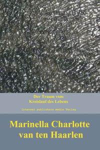 Haarlen, Marinella Charlotte van Ten — Der Traum vom Kreislauf des Lebens