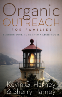 Kevin & Sherry Harney; — Organic Outreach for Families