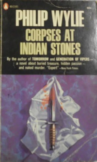 Philip Wylie — Corpses at Indian Stones