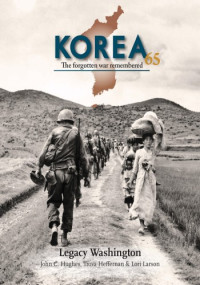 John C. Hughes — Korea 65: The Forgotten War Remembered