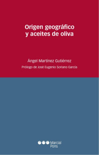 Martnez Gutirrez, ngel; — Origen geogrfico y aceites de oliva.