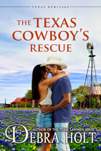 Debra Holt — The Texas Cowboy's Rescue