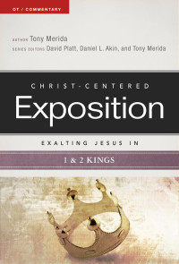 Tony Merida, David Platt, Dr. Daniel L. Akin — Exalting Jesus in 1 & 2 Kings