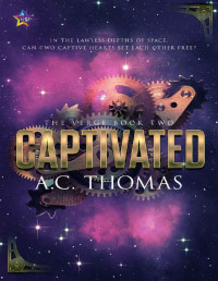 A.C. Thomas [Thomas, A.C.] — Captivated (The Verge Book 2)