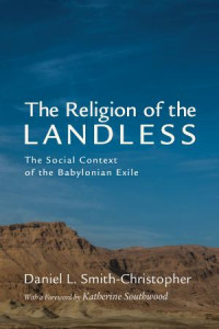 Daniel L. Smith-Christopher; — The Religion of the Landless