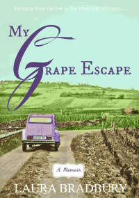 Laura Bradbury — My Grape Escape