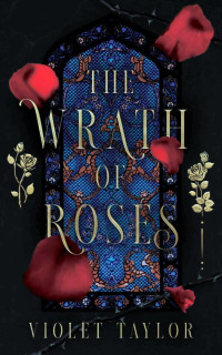 Violet Taylor — The Wrath of Roses: A Dark Fairy Tale Reimagining