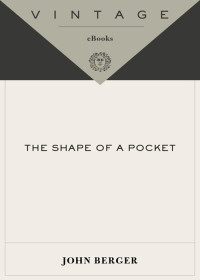 John Berger — The Shape of a Pocket