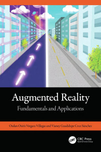 Osslan Osiris Vergara Villegas & Vianey Guadalupe Cruz Sánchez — Augmented Reality: Fundamentals and Applications