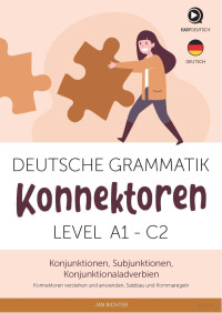 Jan Richter — Deutsche Grammatik . Konnektoren. Level A1-C2
